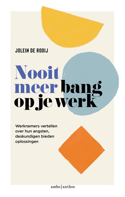 Nooit meer bang op je werk, Jolein de Rooij