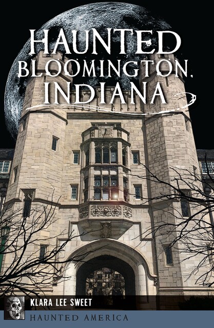 Haunted Bloomington, Indiana, Klara Lee Sweet