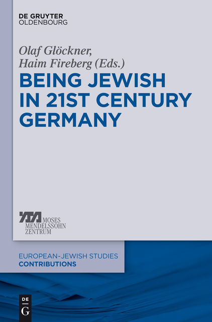 Being Jewish in 21st-Century Germany, Haim Fireberg, Olaf Glöckner