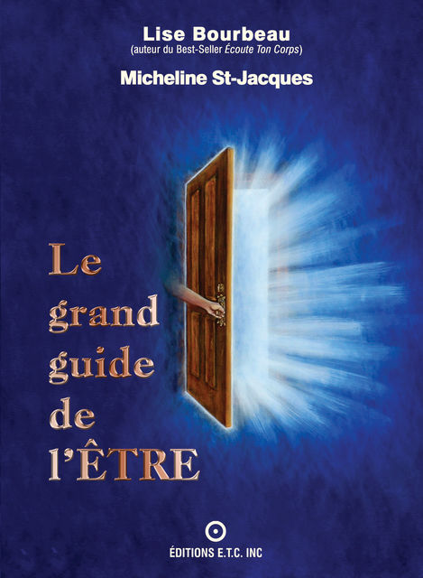 Le grand guide de l'Être, Lise Bourbeau, Micheline St-Jacques
