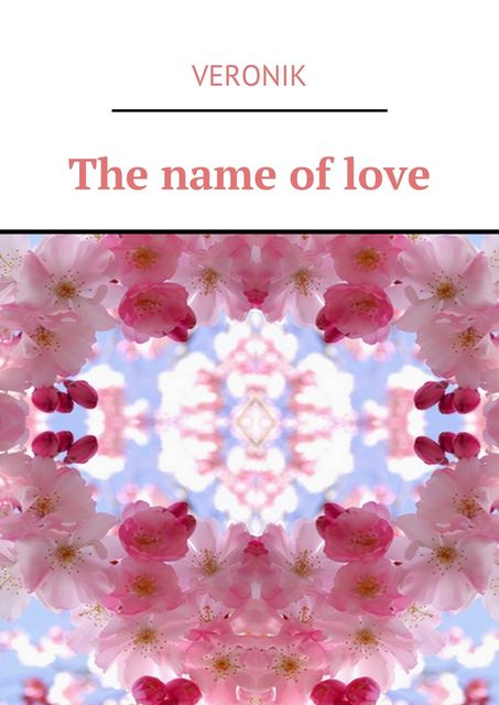 The name of love, Veronik