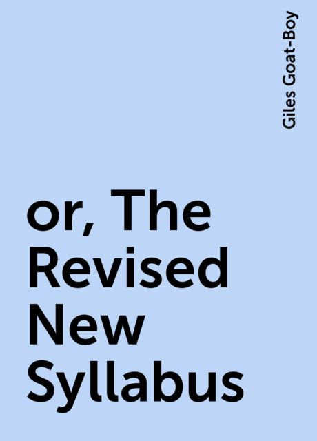 or, The Revised New Syllabus, Giles Goat-Boy
