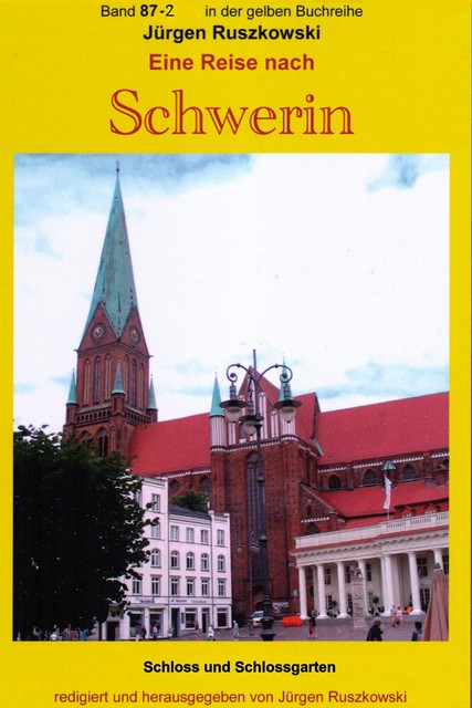Eine Reise nach Schwerin – Teil 2 – Schloss und Schlossgarten, Jürgen Ruszkowski