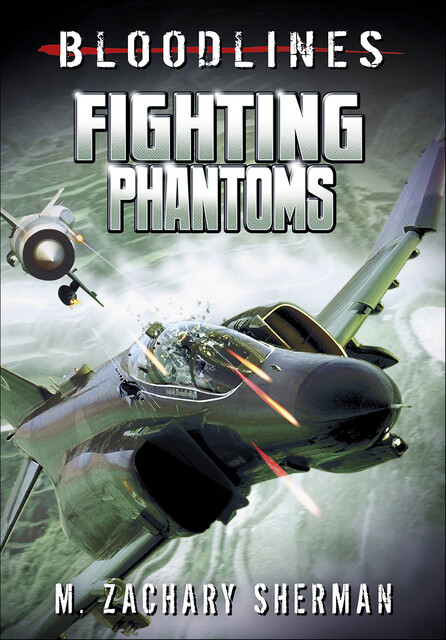 Fighting Phantoms, M. Zachary Sherman