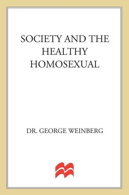 Society and the Healthy Homosexual, George Weinberg