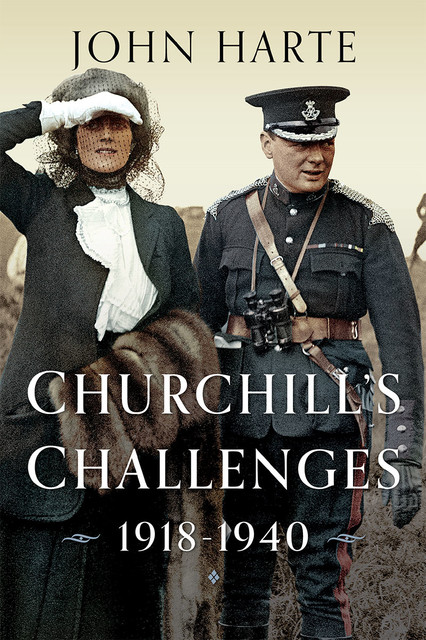 Churchill's Challenges, 1918–1940, John Harte