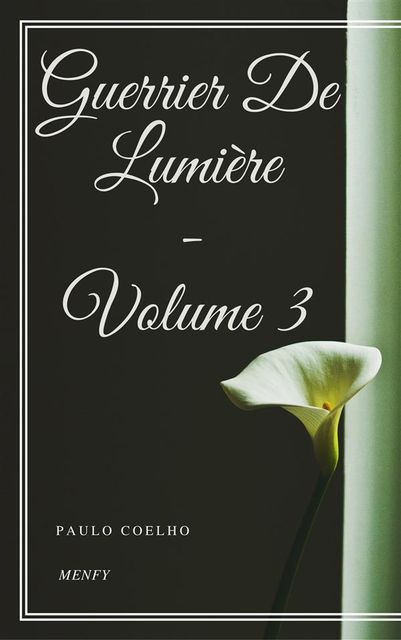 Guerrier De Lumière – Volume 3, Paulo Coelho