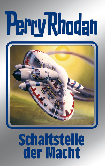 Perry Rhodan 127: Schaltstelle der Macht (Silberband), Kurt Mahr, Peter Griese, Ernst Vlcek, Horst Hoffmann, H.G. Ewers
