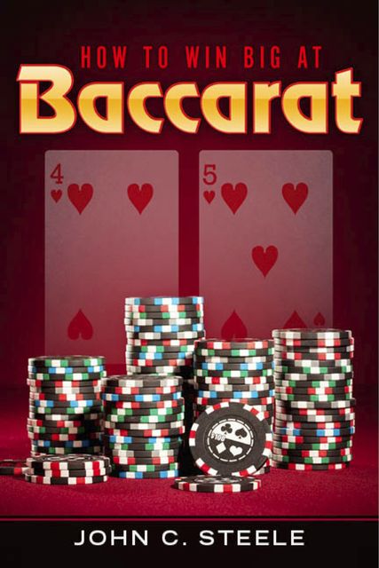 How to Win Big at Baccarat, John C.Steele