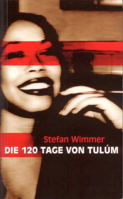 Die 120 Tage von Tulúm, Stefan Wimmer
