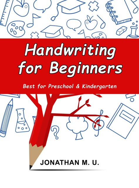 Handwriting for Beginners, Jonathan M. U