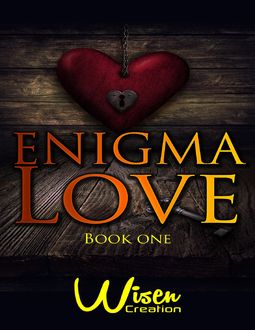 Enigma Love – Book One, Wisen Creation