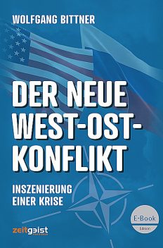 Der neue West-Ost-Konflikt, Wolfgang Bittner