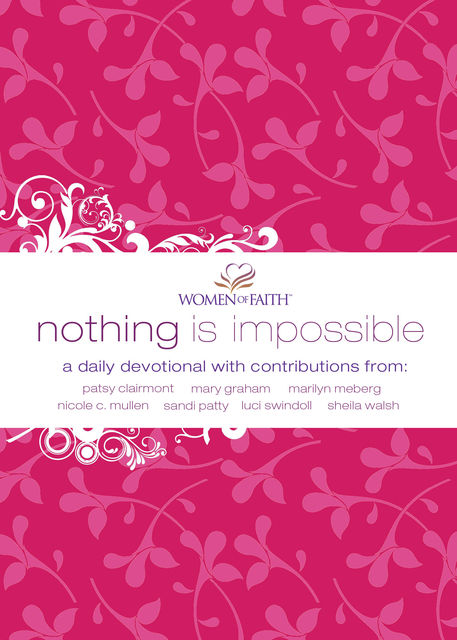 Nothing Is Impossible, Women of Faith