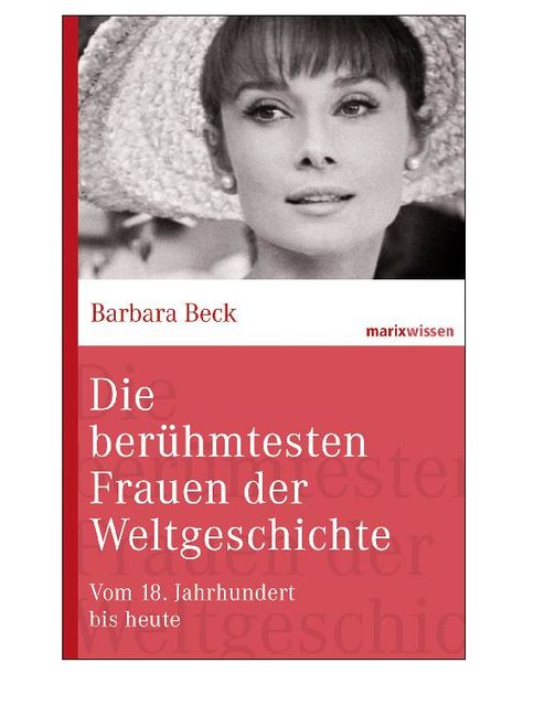Die beruehmtesten Frauen der Weltgeschichte 02 – vom 18. Jahrhundert bis heute, Barbara Beck