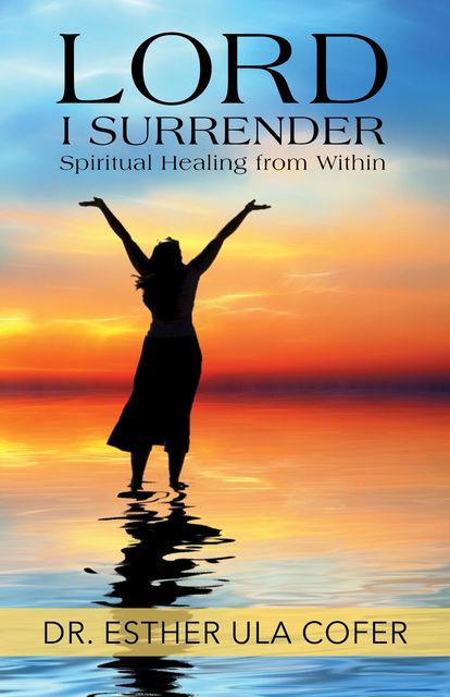 Lord I Surrender, Esther Ula Cofer
