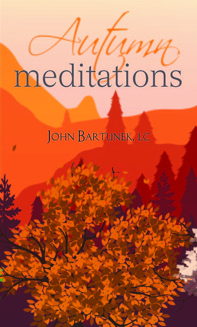 Autumn Meditations, SThD, Fr. John Bartunek