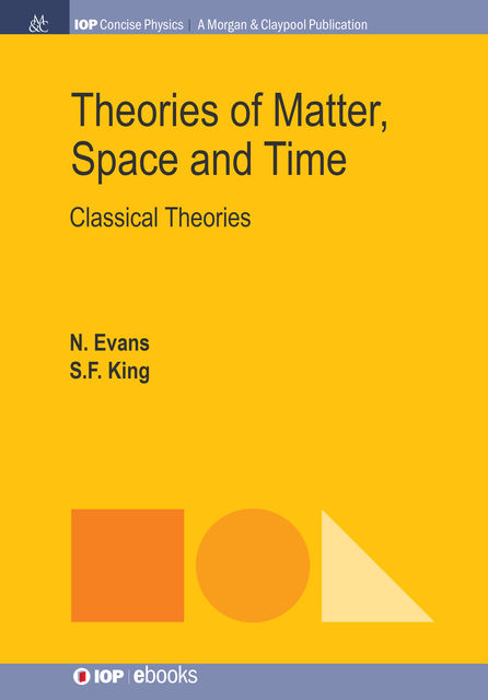 Theories of Matter, Space and Time, Nick Evans, Steve King