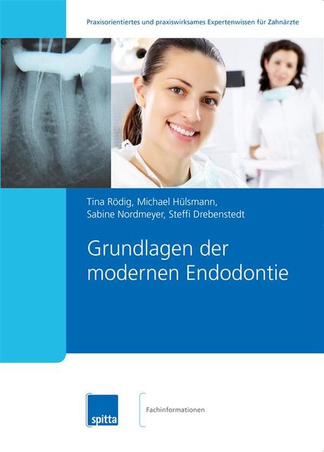 Grundlagen der modernen Endodontie, Michael Hülsmann, Sabine Nordmeyer, Steffi Drebenstedt, Tina Rödig