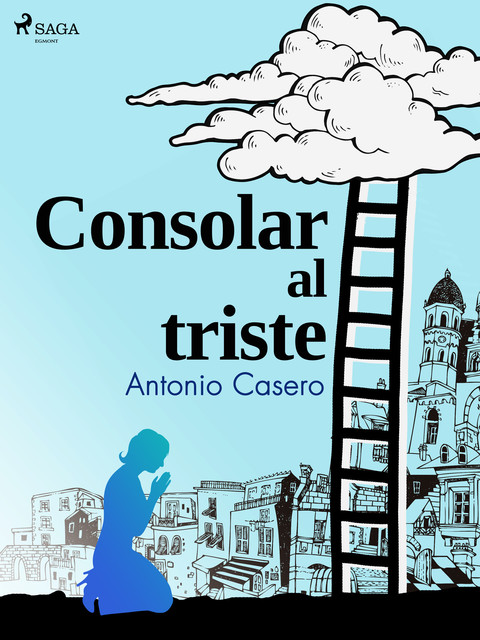 Consolar al triste, Antonio Casero
