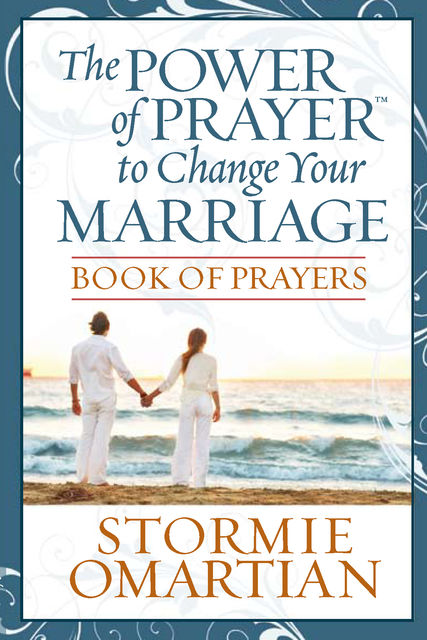 The Power of Prayer™ to Change Your Marriage Book of Prayers, Stormie Omartian