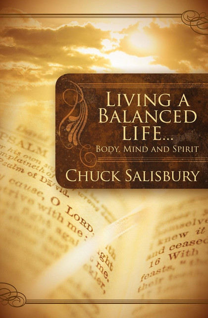 Living a Balanced Life, Chuck Salisbury