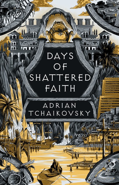 Days of Shattered Faith, Adrian Tchaikovsky