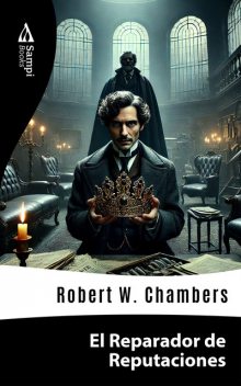 El Reparador de Reputaciones, Robert William Chambers