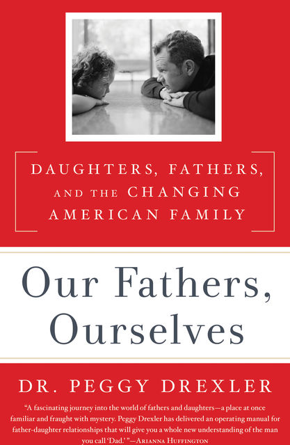 Our Fathers, Ourselves, Peggy Drexler