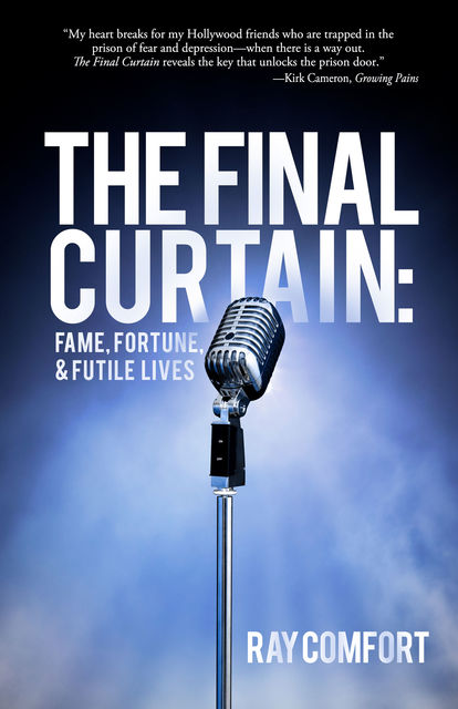 Final Curtain, The, Ray Comfort