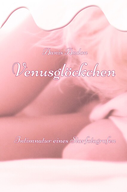 Venusglöckchen, Aanis Aadon