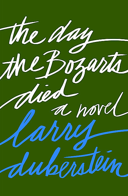 The Day the Bozarts Died, Larry Duberstein
