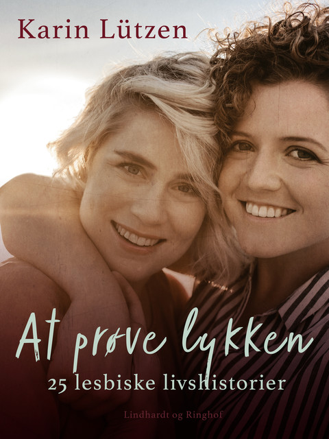 At prøve lykken. 25 lesbiske livshistorier, Karin Cohr Lützen