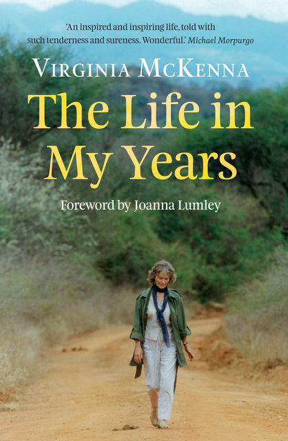 The Life in My Years, Joanna Lumley, Virginia McKenna