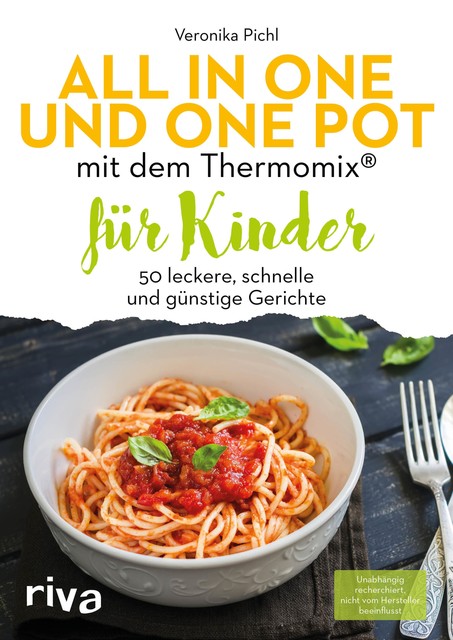All in one und One Pot mit dem Thermomix® für Kinder, Veronika Pichl