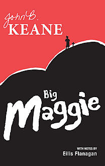 Big Maggie, John Keane