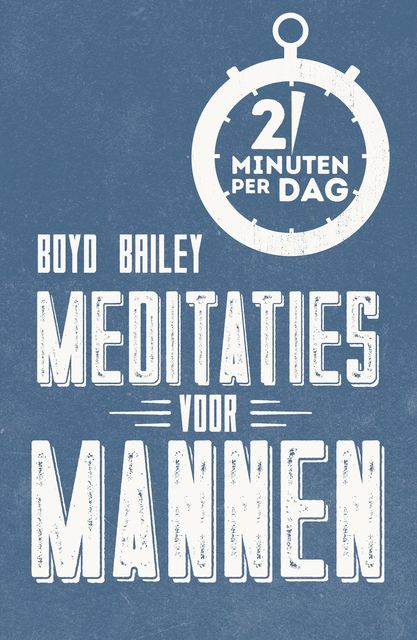 Meditaties voor mannen, Boyd Bailey