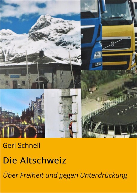 Die Altschweiz, Geri Schnell