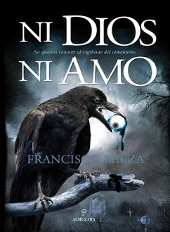 Ni Dios Ni Amo, Francisco Baeza