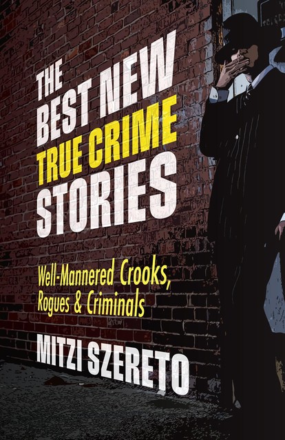 The Best New True Crime Stories, Mitzi Szereto