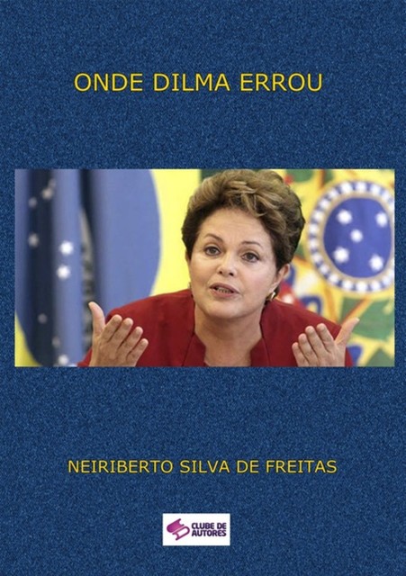 Onde Dilma Errou, Neiriberto Silva De Freitas