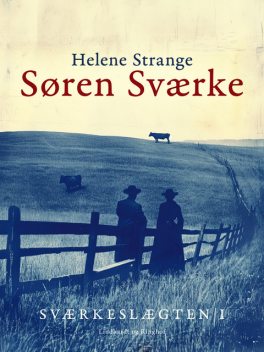 Sværkeslægten. 1. Søren Sværke, Helene Strange