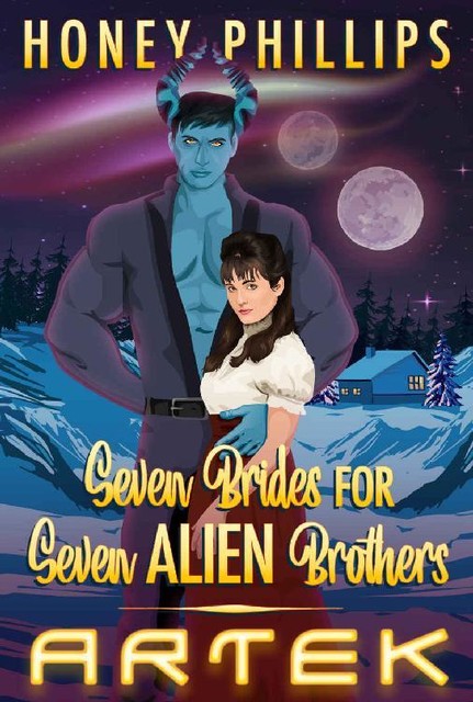 Artek (Seven Brides for Seven Alien Brothers Book 1), Honey Phillips