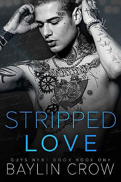 Stripped Love (Guys Next Door Book 1), Baylin Crow