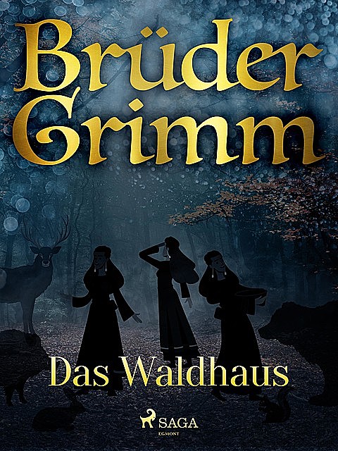 Das Waldhaus, Gebrüder Grimm