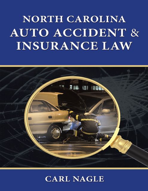 North Carolina Auto Accident & Insurance Law, Carl Nagle