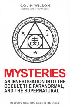 Mysteries: An Investigation into the Occult, the Paranormal and the Supernatural, Colin Wilson