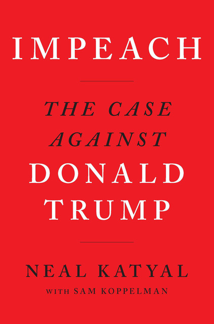 Impeach, Neal Katyal, Sam Koppelman