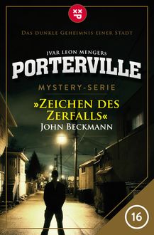 Porterville – Folge 16: Zeichen des Zerfalls, Ivar Leon Menger, John Beckmann