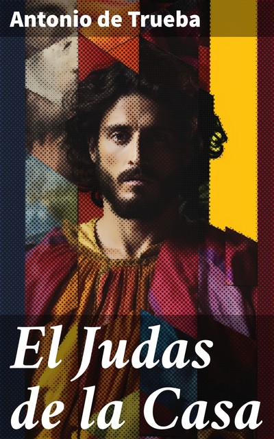 El Judas de la Casa, Antonio de Trueba